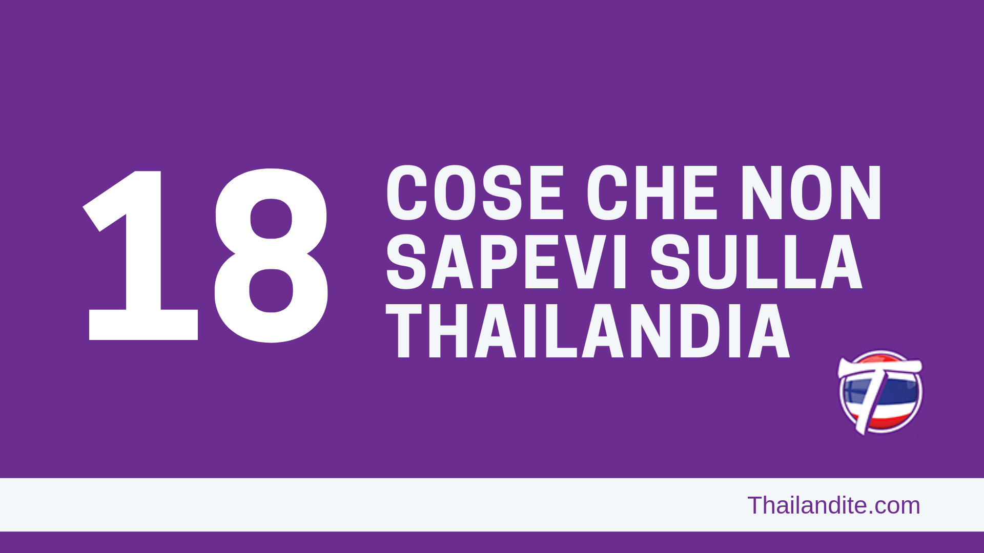 18 cose che non sapevi della Thailandia